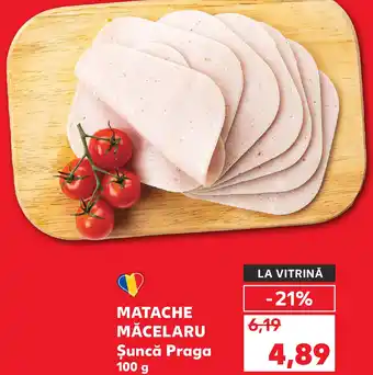 Kaufland MATACHE MĂCELARU Şuncă Praga Ofertă