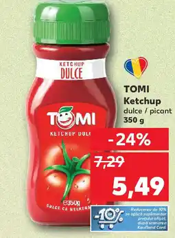 Kaufland TOMI Ketchup Ofertă