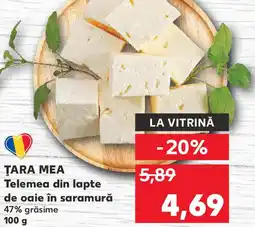 Kaufland ŢARA MEA Telemea din lapte de oaie în saramură Ofertă