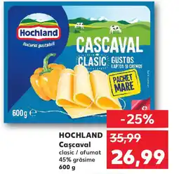 Kaufland HOCHLAND Caşcaval Ofertă