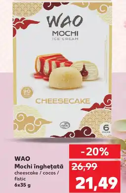 Kaufland WAO Mochi îngheţată Ofertă