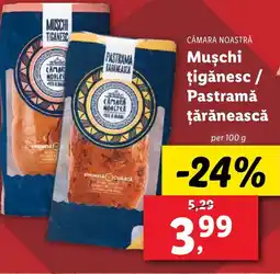 Lidl CĂMARA NOASTRĂ Muşchi țigănesc / Pastramǎ ţărănească Ofertă