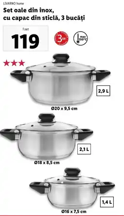 Lidl LIVARNO home Set oale din inox, cu capac din sticlă, 3 bucăți Ofertă