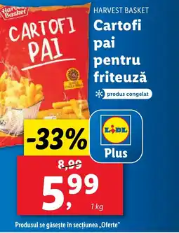 Lidl HARVEST BASKET Cartofi pai pentru friteuzǎ Ofertă