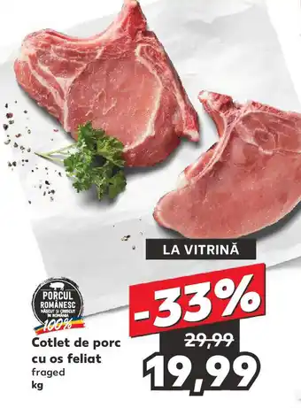 Kaufland Cotlet de porc cu os feliat fraged Ofertă