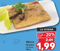 Kaufland Slănină de porc afumată Ofertă