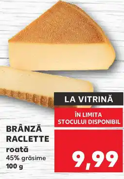 Kaufland BRÂNZĂ RACLETTE roată Ofertă