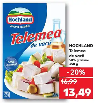 Kaufland HOCHLAND Telemea de vacă Ofertă