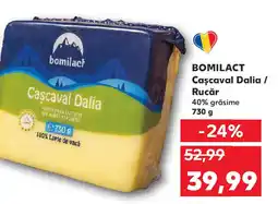 Kaufland BOMILACT Cascaval Dalia / Rucăr Ofertă