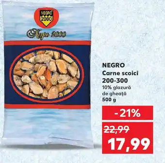 Kaufland NEGRO Carne scoici 200-300 Ofertă