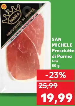 Kaufland SAN MICHELE Prosciutto di Parma felii Ofertă