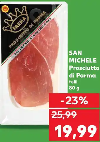 Kaufland SAN MICHELE Prosciutto di Parma felii Ofertă