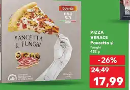 Kaufland PIZZA VERACE Pancetta şi funghi Ofertă