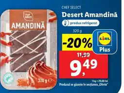 Lidl CHEF SELECT Desert Amandinǎ Ofertă