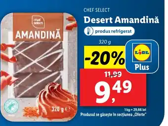 Lidl CHEF SELECT Desert Amandinǎ Ofertă