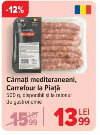 Carrefour Cârnaţi mediteraneeni, Carrefour la Piaţă Ofertă