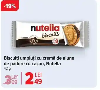 Carrefour Biscuiți umpluți cu cremă de alune de pădure cu cacao, Nutella Ofertă