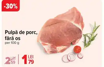 Carrefour Pulpă de porc, fără os Ofertă