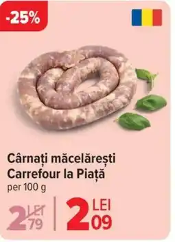 Carrefour Cârnaţi măcelăreşti Carrefour la Piaţă Ofertă