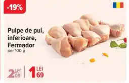 Carrefour Pulpe de pui, inferioare, Fermador Ofertă