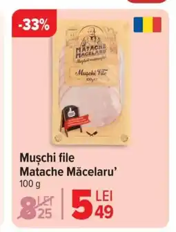 Carrefour Muschi file Matache Măcelaru' Ofertă