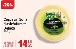 Carrefour Caşcaval Sofia clasic/afumat Delaco Ofertă