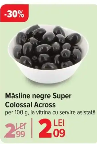 Carrefour Măsline negre Super Colossal Across Ofertă