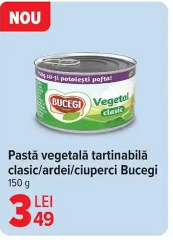 Carrefour Pastă vegetală tartinabilă clasic/ardei/ciuperci Bucegi Ofertă