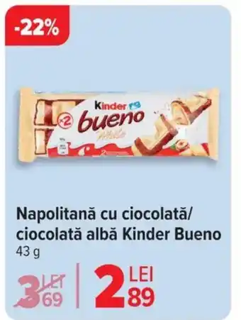 Carrefour Napolitană cu ciocolată/ ciocolată albă Kinder Bueno Ofertă