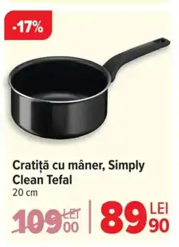 Carrefour Cratiţă cu mâner, Simply Clean Tefal Ofertă