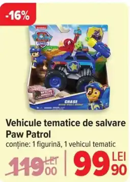 Carrefour Vehicule tematice de salvare Paw Patrol Ofertă