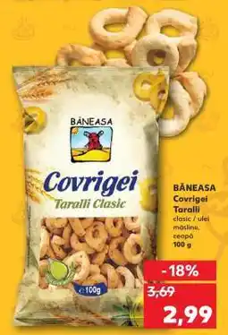 Kaufland BĂNEASA Covrigei Taralli Ofertă