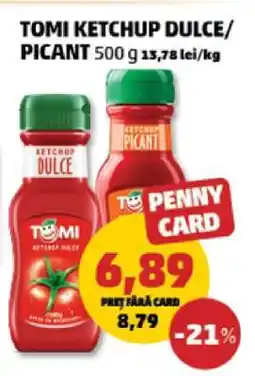 Penny TOMI Ketchup dulce / picant Ofertă