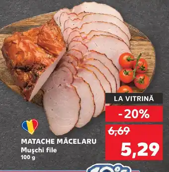 Kaufland MATACHE MĂCELARU Muşchi file Ofertă