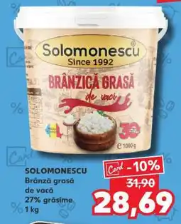 Kaufland SOLOMONESCU Brânză grasă de vacă Ofertă