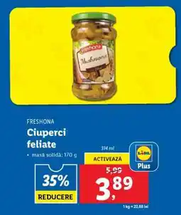 Lidl Freshona Ciuperci feliate Ofertă