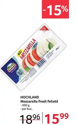 Selgros HOCHLAND Mozzarella fresh feliată Ofertă