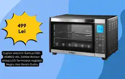 Domo Cuptor electric Samus CSD- 45BRC2 45L 2000W Rotisor Afisaj LCD Termostat reglabil Negru Usa Geam Dublu Ofertă