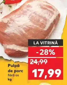 Kaufland Pulpǎ de porc fără os Ofertă