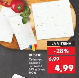 Kaufland RUSTIC Telemea Ofertă