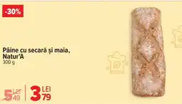 Carrefour Pâine cu secarǎ și maia, Natur'A Ofertă