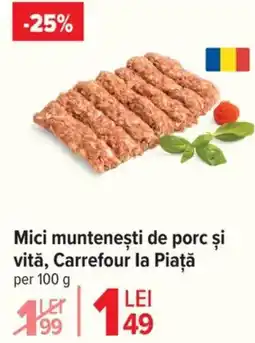 Carrefour Mici munteneşti de porc și vită, Carrefour la Piaţă Ofertă