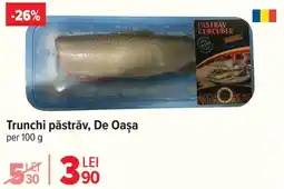 Carrefour Trunchi păstrăv, De Oaşa Ofertă