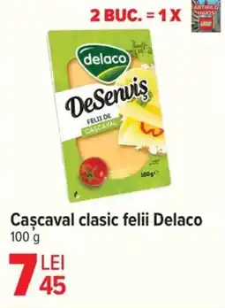 Carrefour Cascaval clasic felii Delaco Ofertă