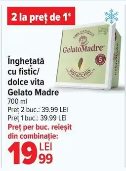 Carrefour Înghețată cu fistic/dolce vita Gelato Madre Ofertă