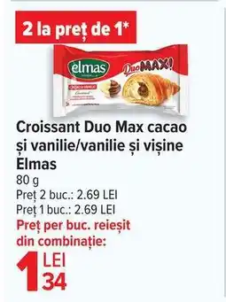 Carrefour Croissant Duo Max cacao și vanilie/vanilie și vișine Elmas Ofertă