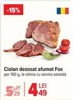 Carrefour Ciolan dezosat afumat Fox Ofertă
