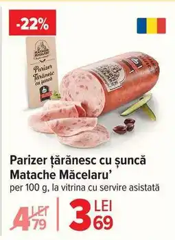 Carrefour Parizer țărănesc cu șuncă Matache Măcelaru' Ofertă