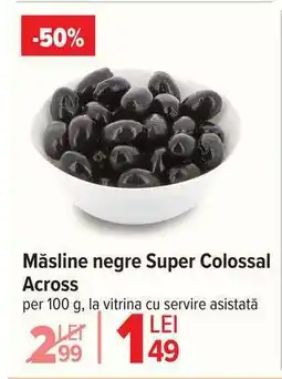 Carrefour Măsline negre super colossal Across Ofertă