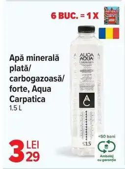 Carrefour Apă minerală plată/carbogazoasă/forte, Aqua Carpatica 1.5 L Ofertă